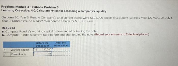  Problem: Module 4 Textbook Problem 3 Learning Objective: 4-2 Calculate ratios