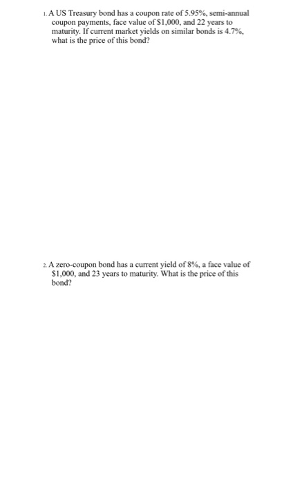  Please show work & method. thank you 1. A US Treasury