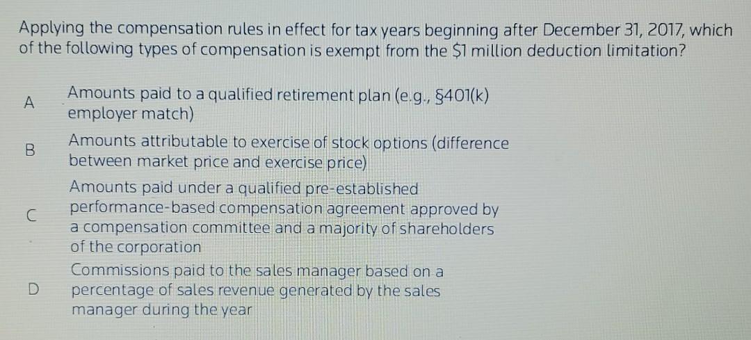  Applying the compensation rules in effect for tax years beginning after