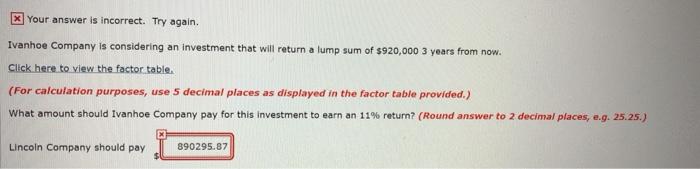  x Your answer is incorrect. Try again. Ivanhoe Company is considering