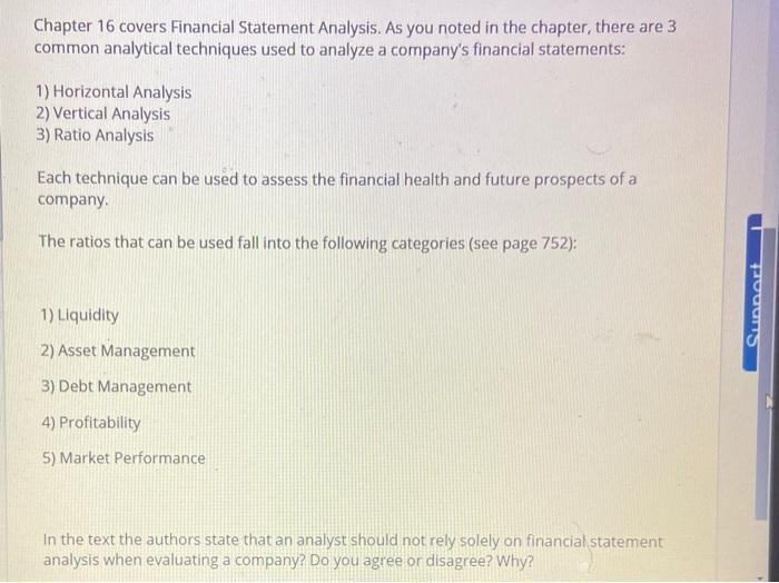  Chapter 16 covers Financial Statement Analysis. As you noted in the