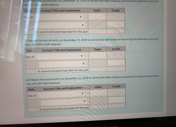 Out Fabricators uses the balance sheet approach to estimate uncollectible receivables. The