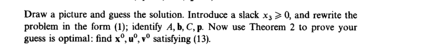 guess the solution. Introduce a slack xz>0, and rewrite the problem in