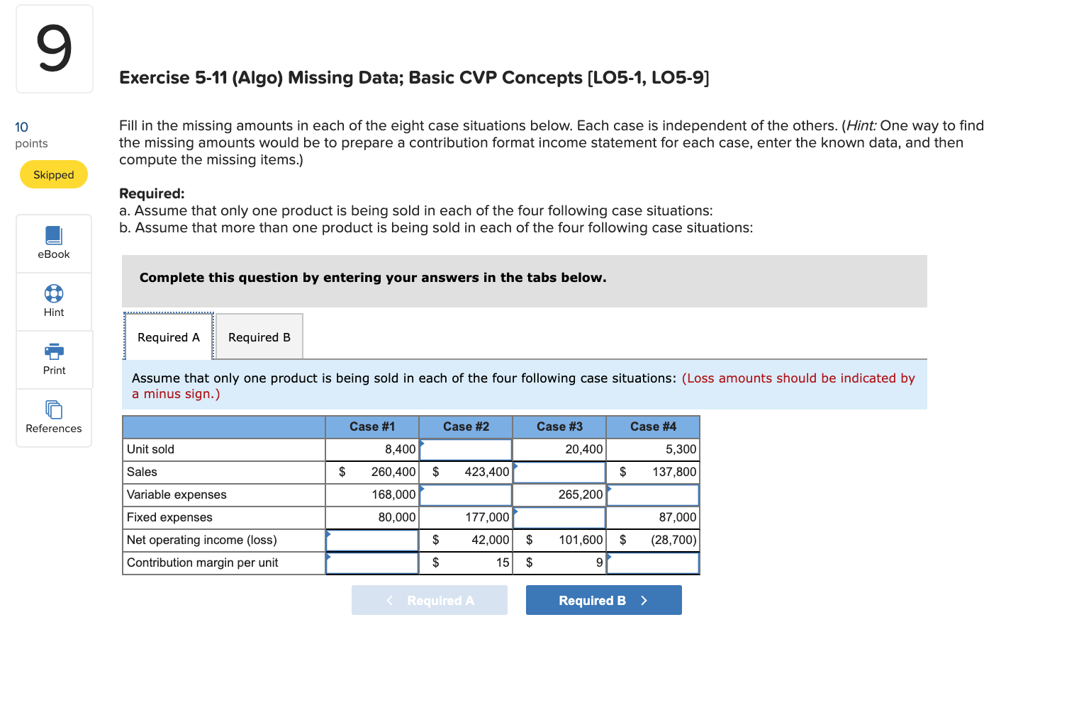  9 Exercise 5-11 (Algo) Missing Data; Basic CVP Concepts [LO5-1, LO5-9]
