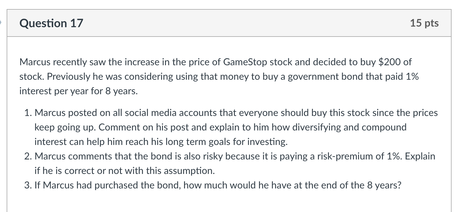 Question 17 15 pts Marcus recently saw the increase in the