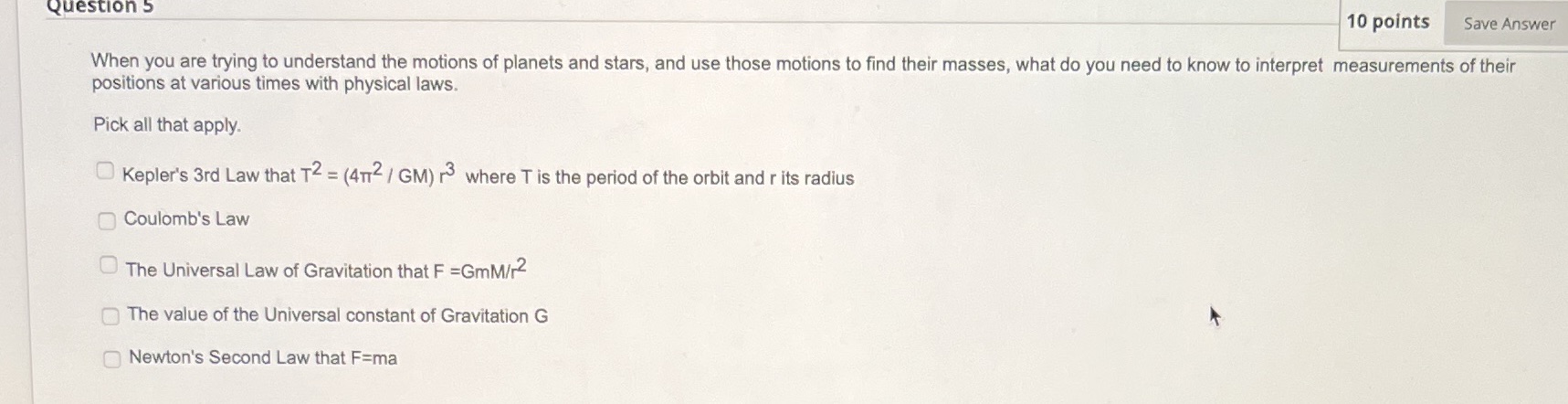 Question 5 10 points Save Answer When you are trying to