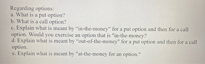  Regarding options: a. What is a put option? b. What is