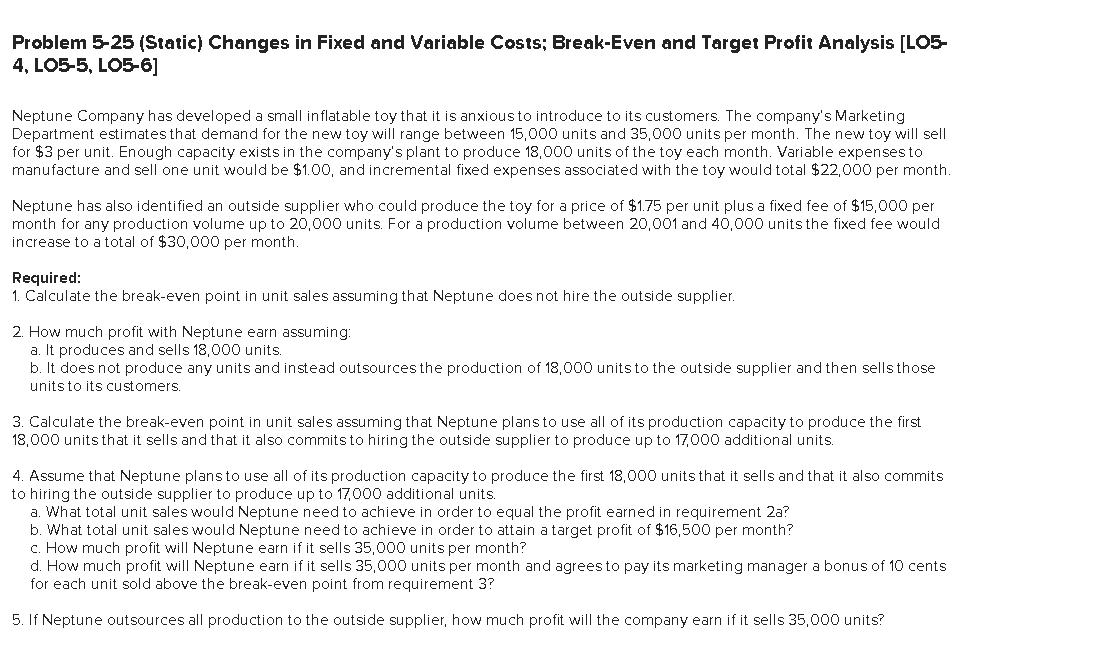  Problem 5-25 (Static) Changes in Fixed and Variable Costs; Break-Even and