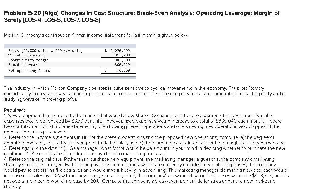  Problem 5-29 (Algo) Changes in Cost Structure; Break-Even Analysis; Operating Leverage;