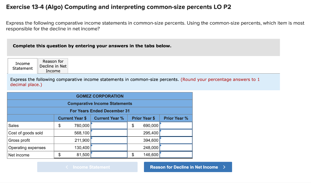 Exercise 13-4 (Algo) Computing and interpreting common-size percents LO P2 Express