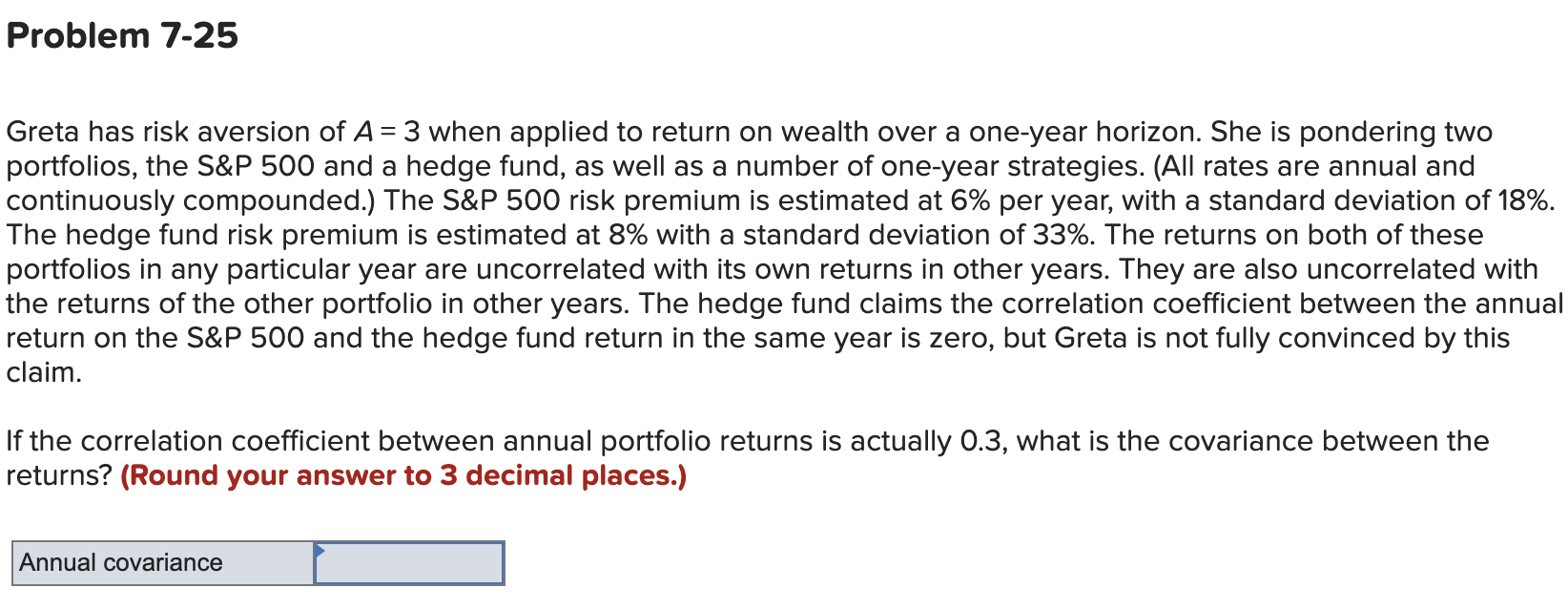 Problem 7-25 Greta has risk aversion of A = 3 when