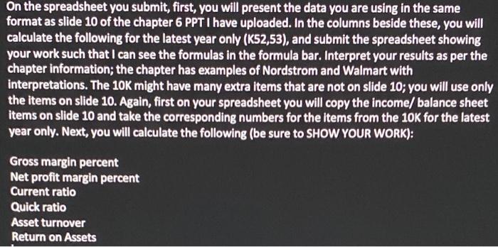  On the spreadsheet you submit, first, you will present the data