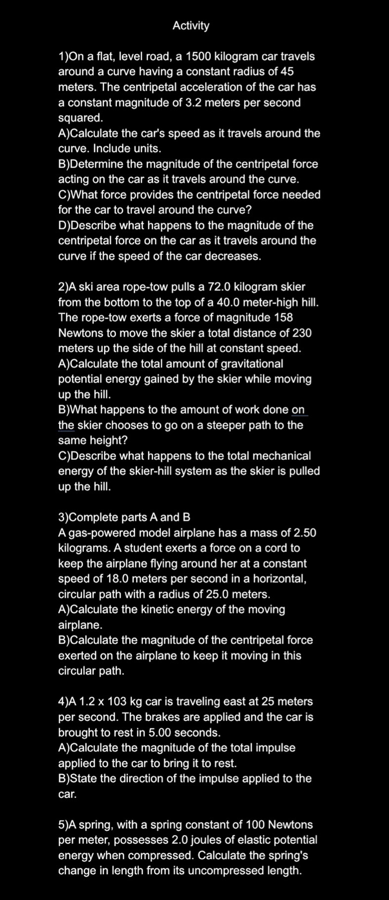 Work out the following problems. Activity 1:)On a flat, level road. a