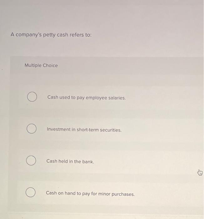 At any given time, the amount of cash in the petty cash