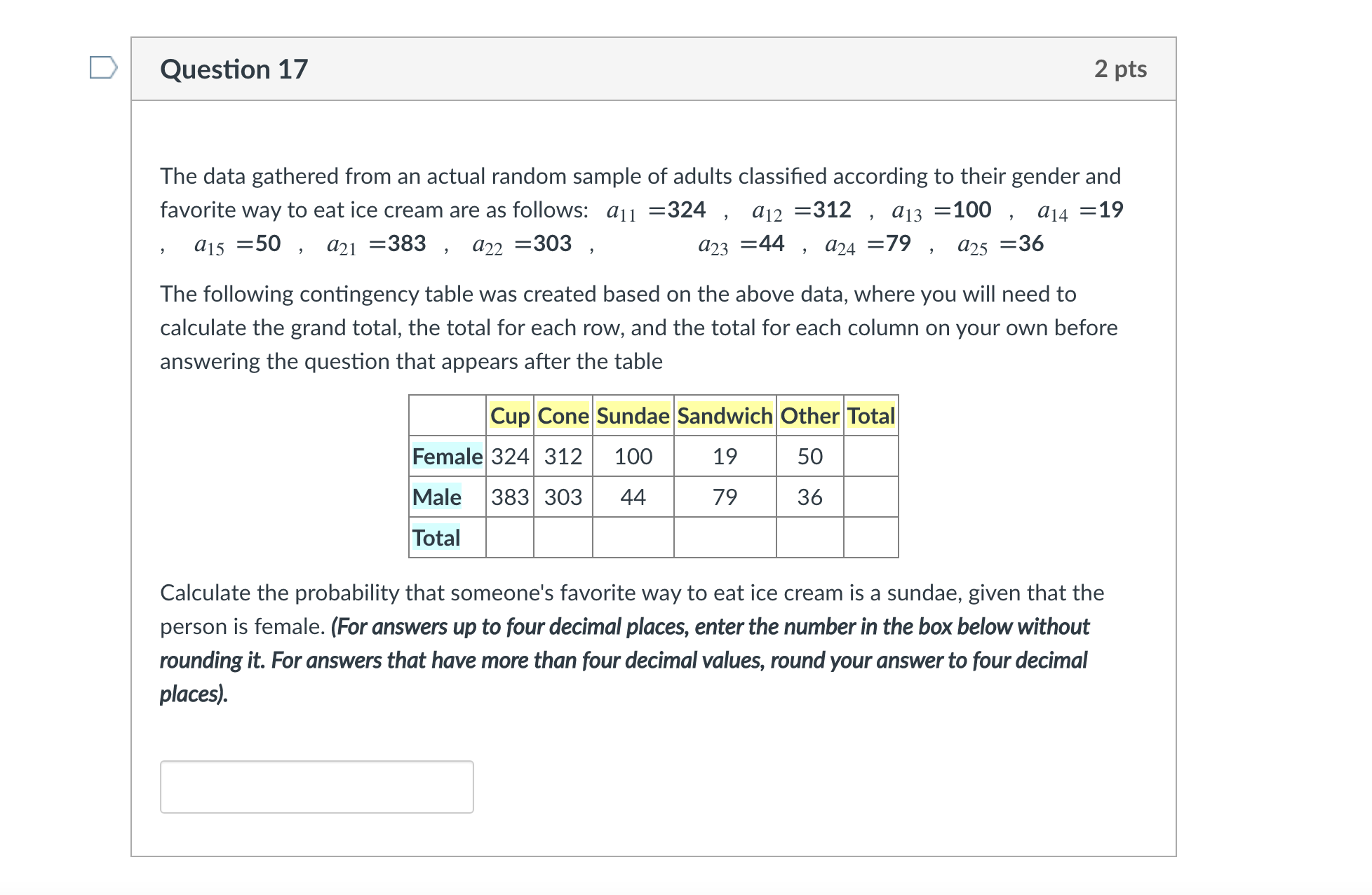 Please help me solve Question 17 2 pts The data gathered from
