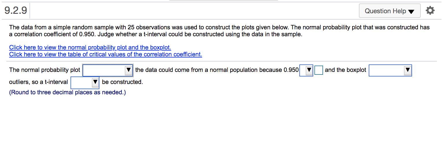 please helo with this question 9.2.9 Question Help The data from a