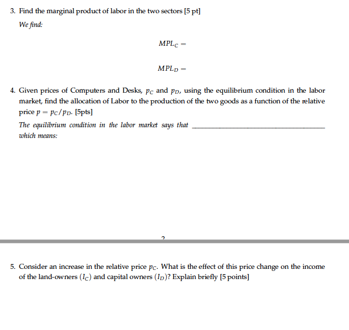 Land (T), Machines (M) and Labor (L). Land owners are self-employed. They