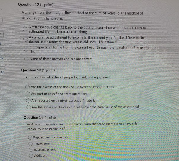 Question 12 (1 point) A change from the straight-line method to