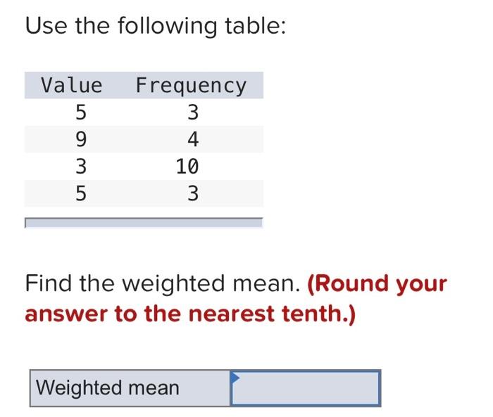  Use the following table: Value 5 9 3 5 N 0