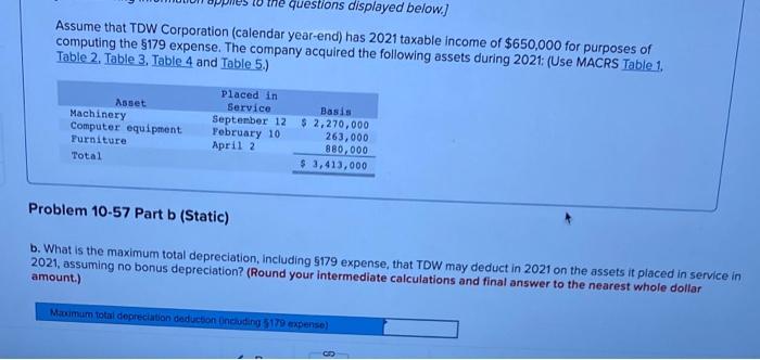 to the questions displayed below.) Assume that TDW Corporation (calendar year-end) has