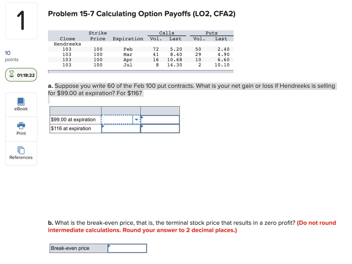  Problem 15-7 Calculating Option Payoffs (LO2, CFA2) Strike Price Calls Expiration