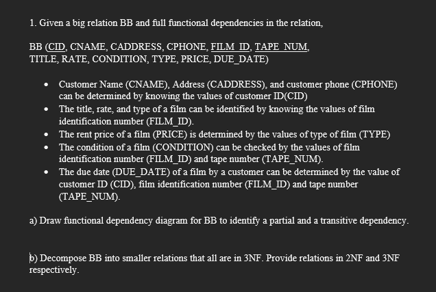  1. Given a big relation BB and full functional dependencies in