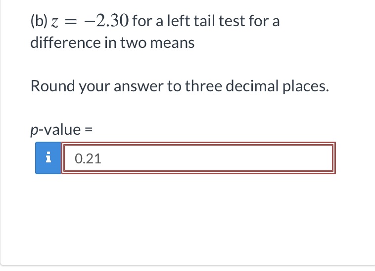 (b) z = 2.30 for a left tail test for a