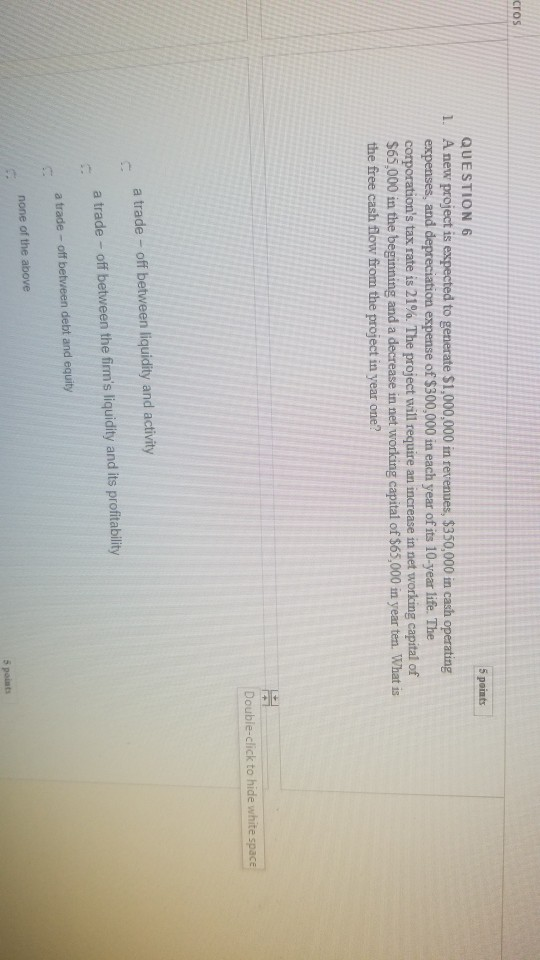  CTOS 5 points QUESTION 6 1. A new project is expected