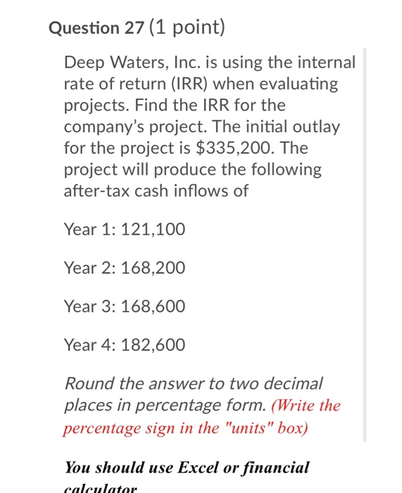  Question 27 (1 point) Deep Waters, Inc. is using the internal