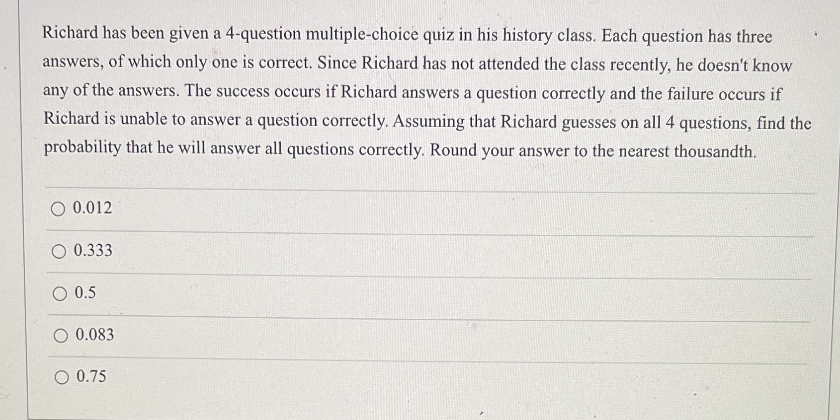  Richard has been given a 4-question multiple-choice quiz in his history