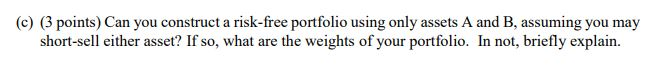 you in advance! Asset A has an expected return of 18% and