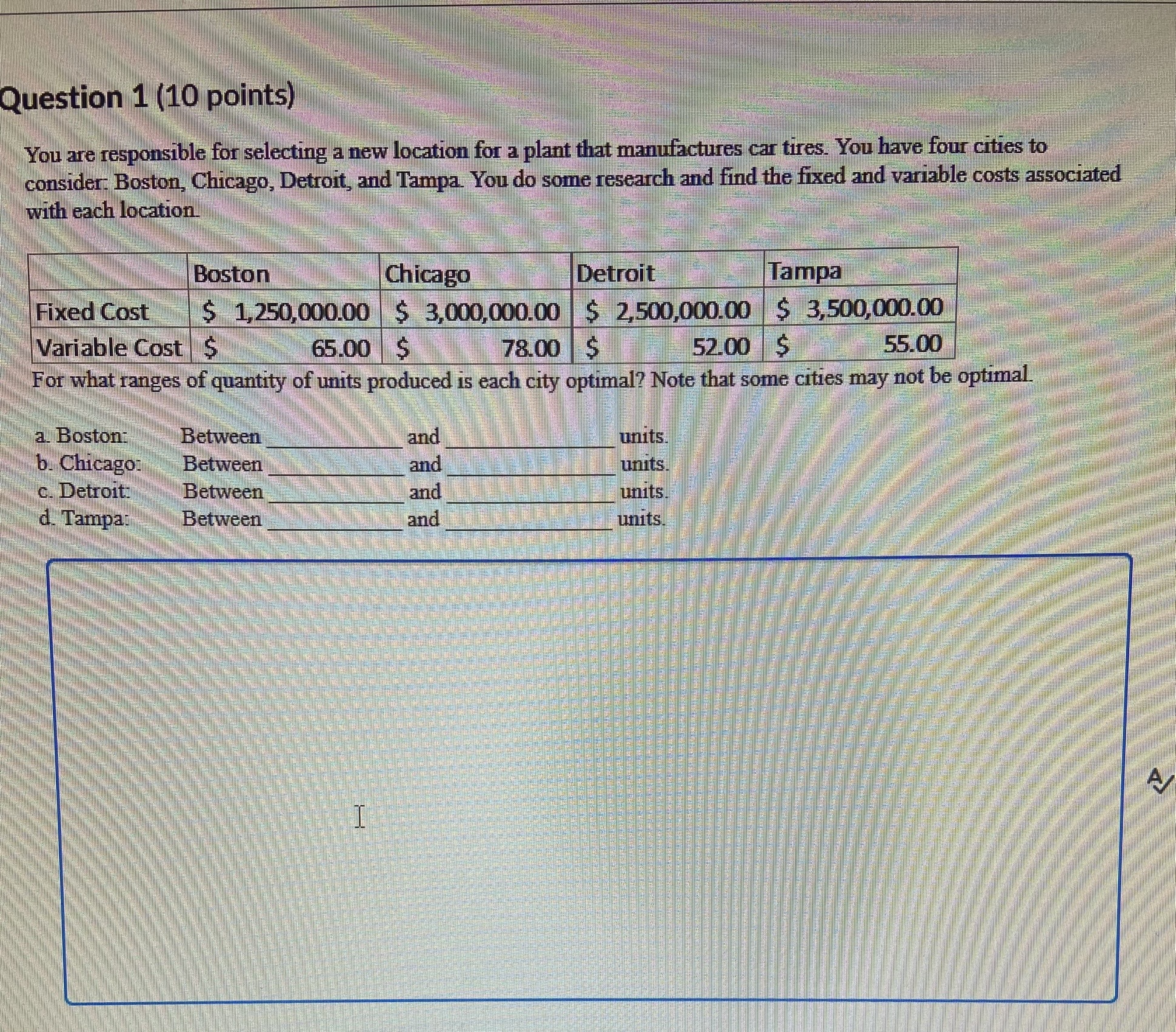  Question 1 (10 points) You are responsible for selecting a new