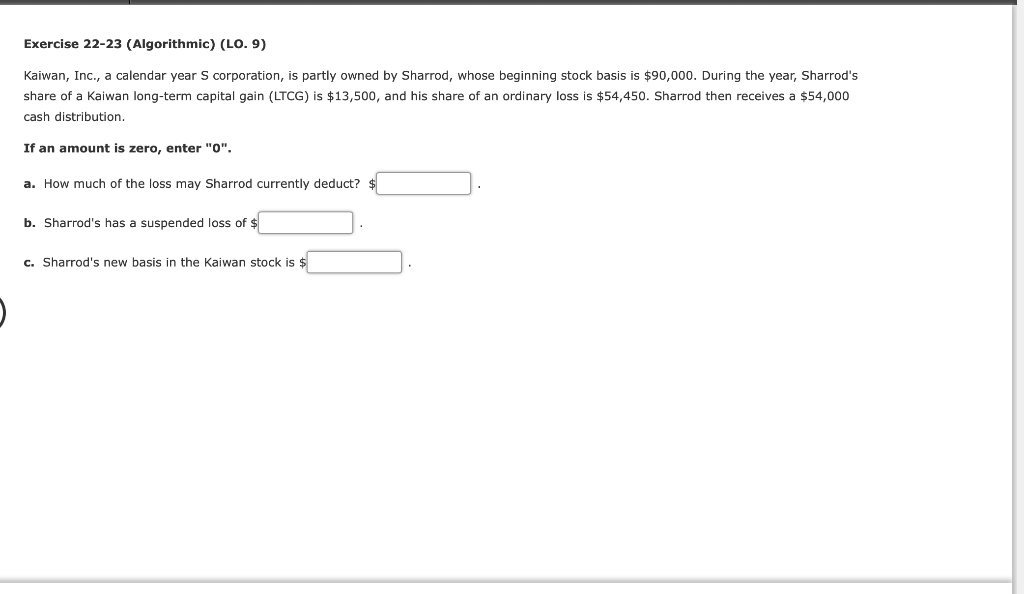  Exercise 22-23 (Algorithmic) (LO. 9) Kaiwan, Inc., a calendar year S