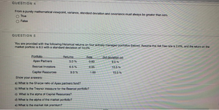  QUESTION 4 From a purely mathematical viewpoint, variance, standard deviation and