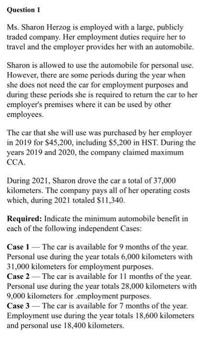  Question 1 Ms. Sharon Herzog is employed with a large, publicly