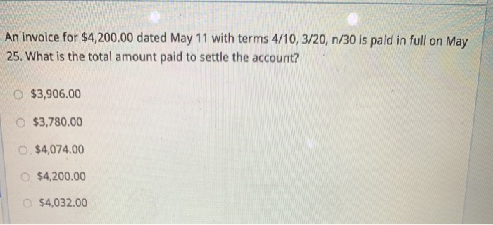  An invoice for $4,200.00 dated May 11 with terms 4/10, 3/20,