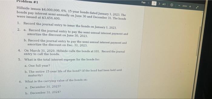 its multiple parts Problem #1 Hillside issues $4,000,000,6%, 15 year bonds dated