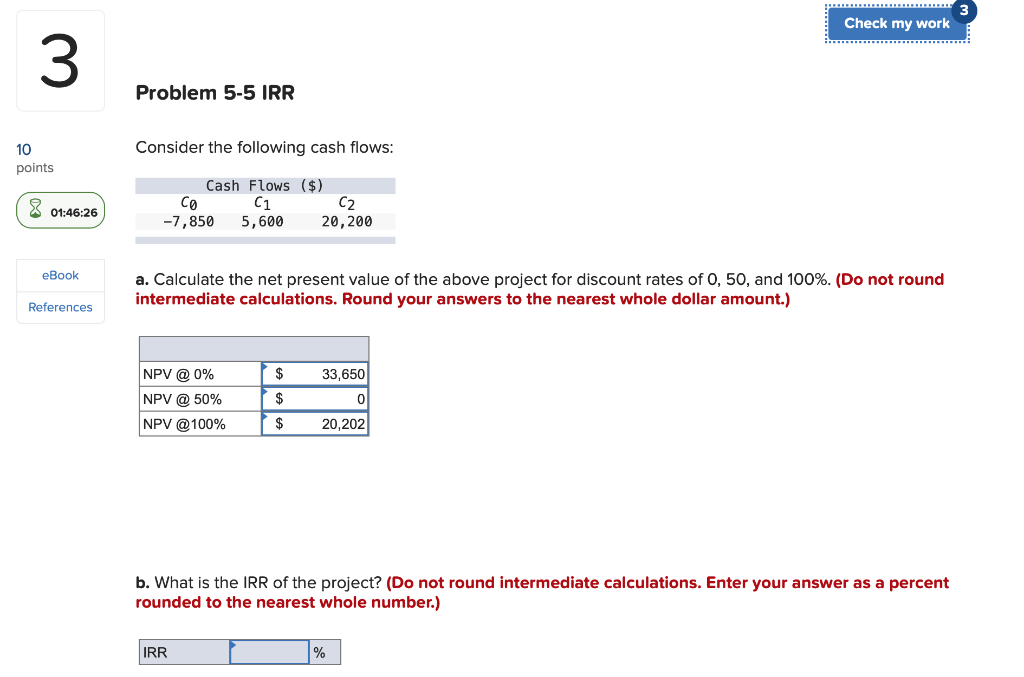 Check my work 3 Problem 5-5 IRR Consider the following cash