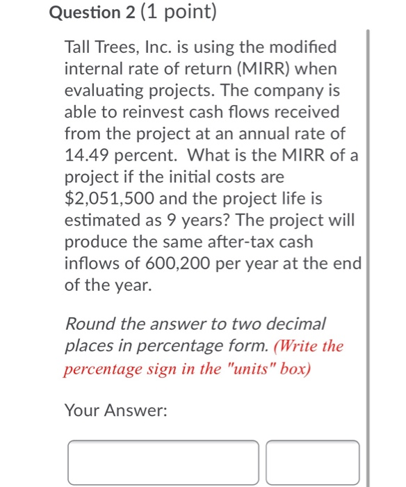  Question 2 (1 point) Tall Trees, Inc. is using the modified