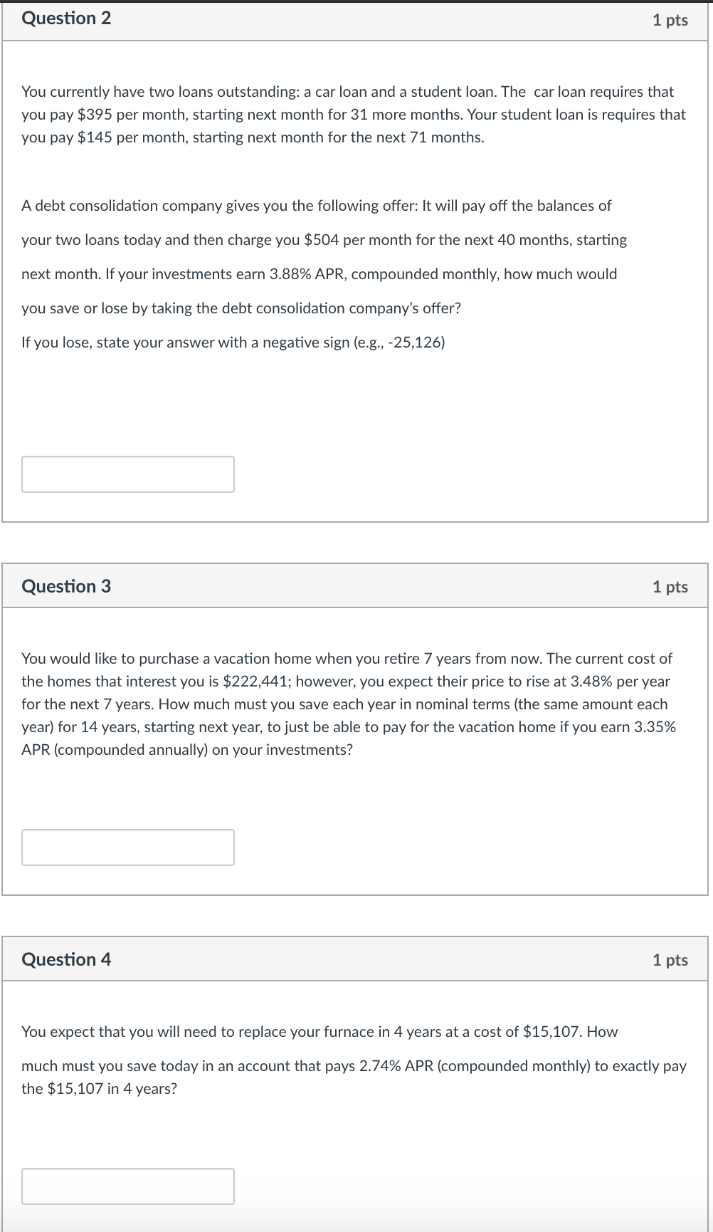 Question 2 1 pts You currently have two loans outstanding: a