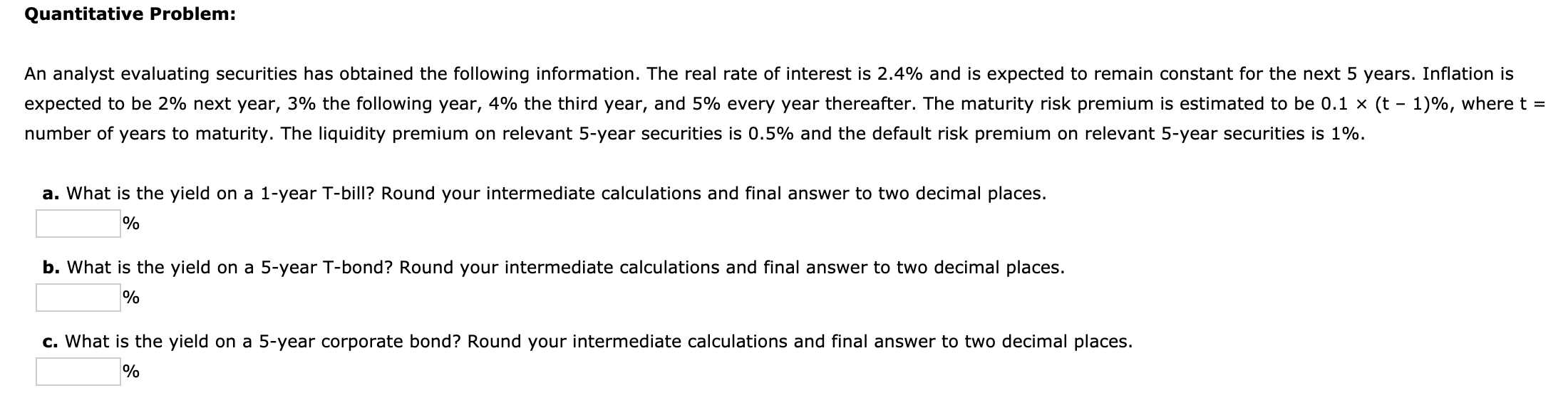 Quantitative Problem: An analyst evaluating securities has obtained the following information.