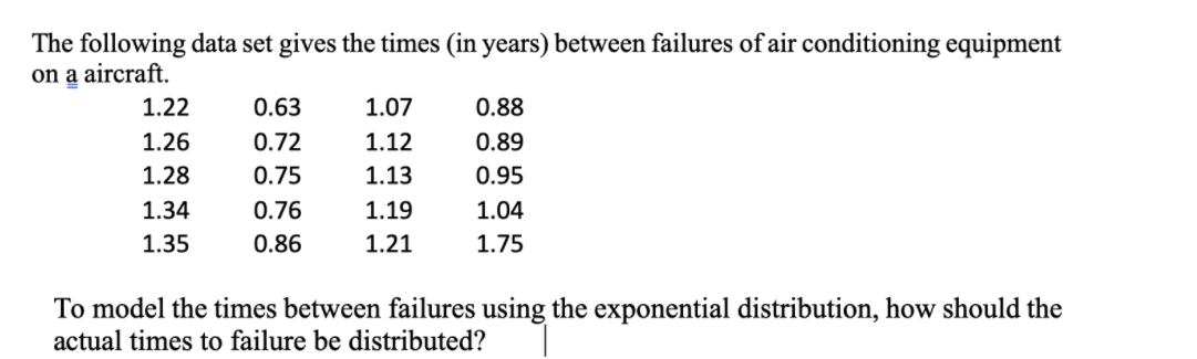 years. c. Between 0.5 and 0.75 years. 3. Test, using a probability