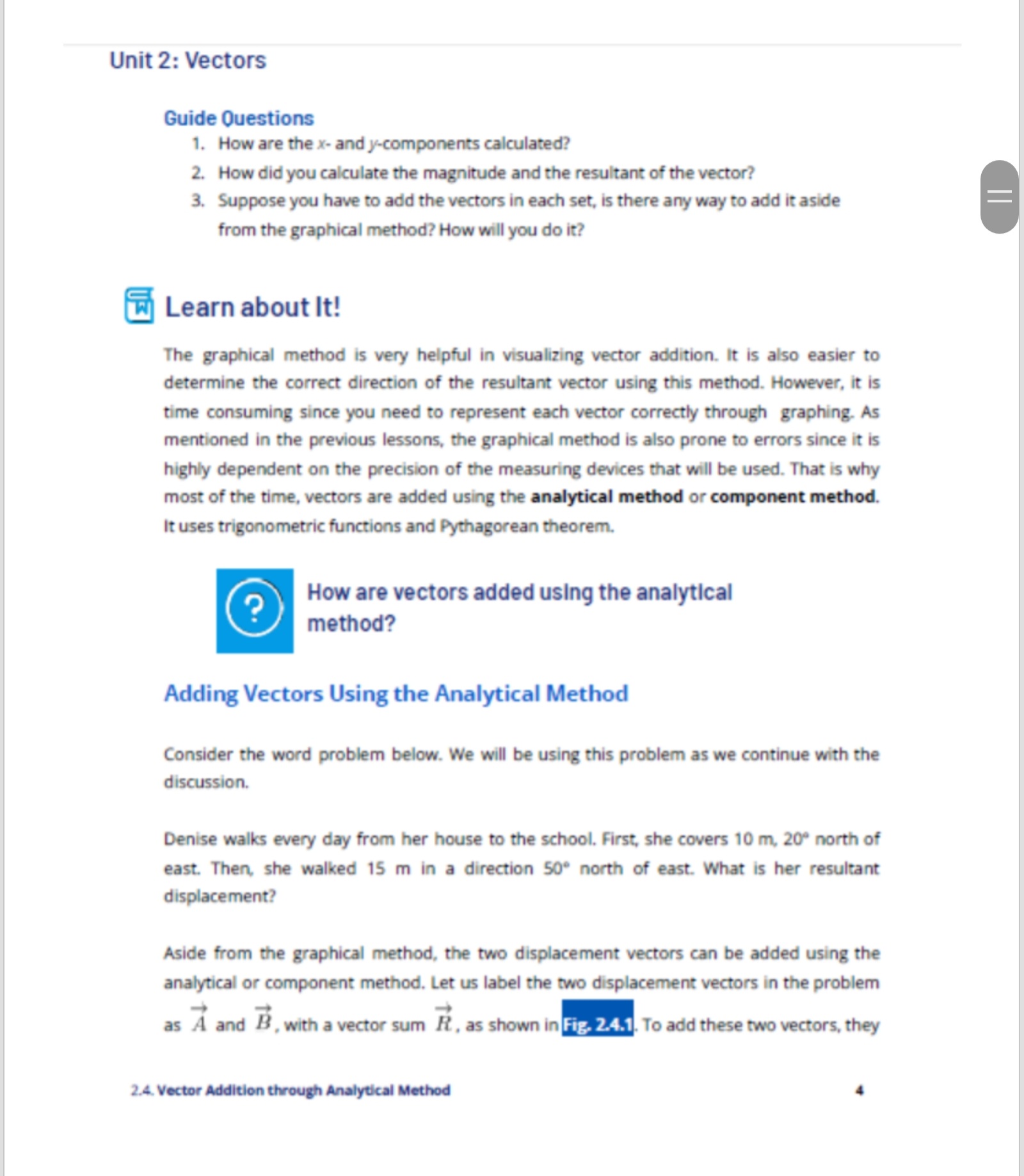 to calculate the direction of the resultant vector. 4. is used to