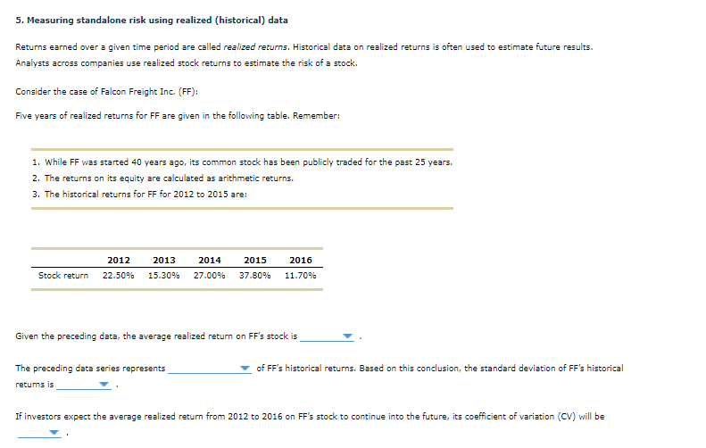 5. Measuring standalone risk using realized (historical) data Returns earned over