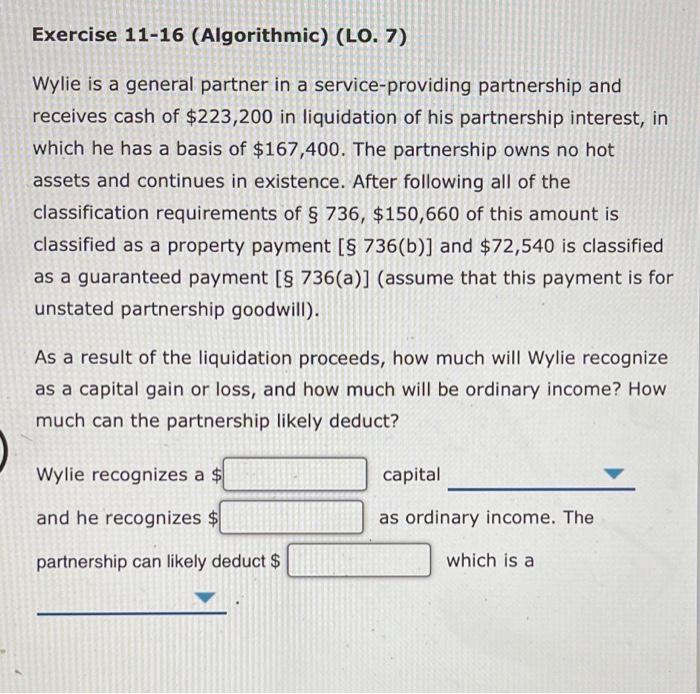 Exercise 11-16 (Algorithmic) (LO. 7) Wylie is a general partner in