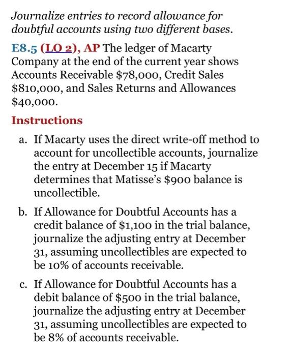  Journalize entries to record allowance for doubtful accounts using two different
