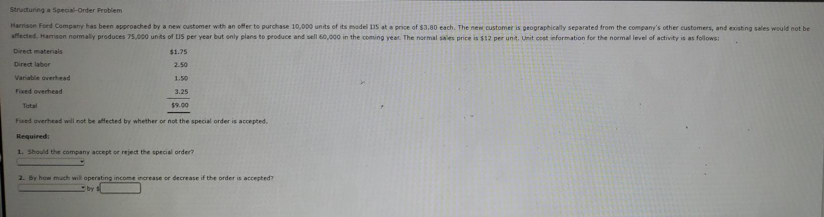  Structuring a Special-Order Problem Harrison Ford Company has been approached by