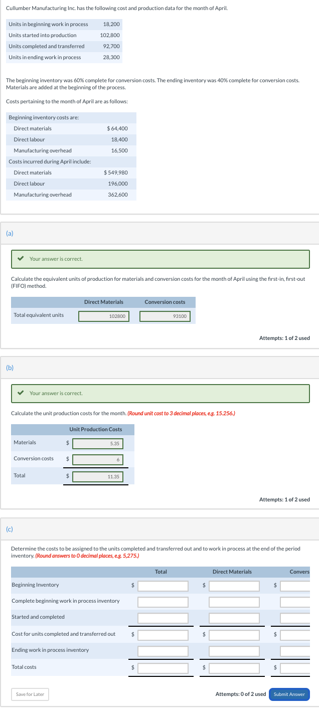 PLEASE ANSWER PART (C) COMPLETELY Cullumber Manufacturing Inc. has the following cost