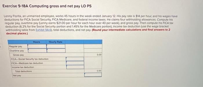  Exercise 9-18A Computing gross and net pay LO P5 Lenny Florita,