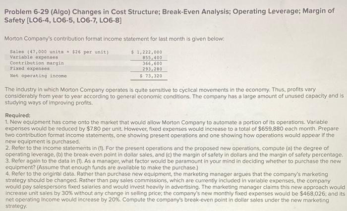  Problem 6-29 (Algo) Changes in Cost Structure; Break-Even Analysis; Operating Leverage;